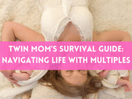 The Twin Mom’s Survival Guide Navigating Life with Multiples!