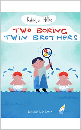Two Boring Twin Brothers by Katelyn Halko