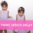 Twins Speech Delay